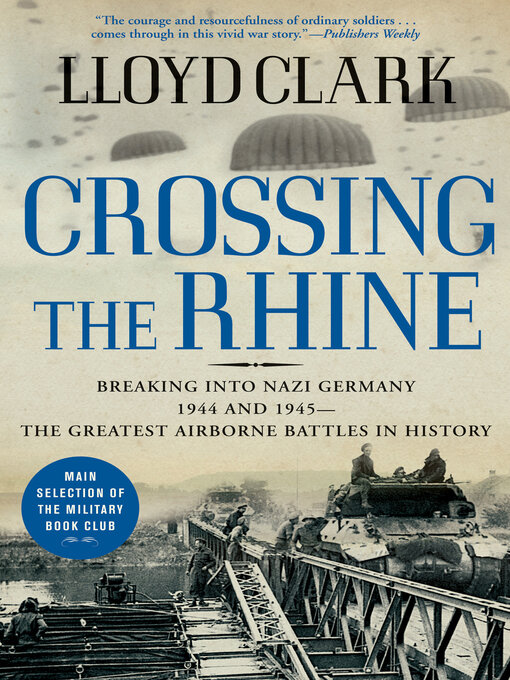 Title details for Crossing the Rhine by Lloyd Clark - Available
